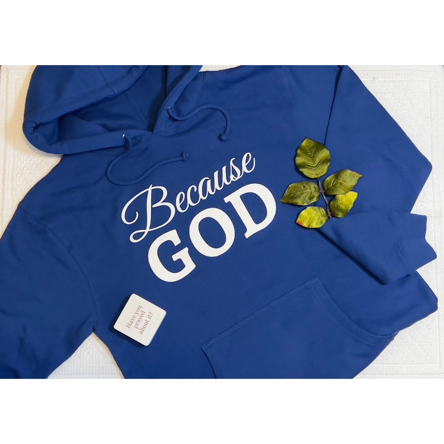 Because God Sweatshirt (Premium Royal)