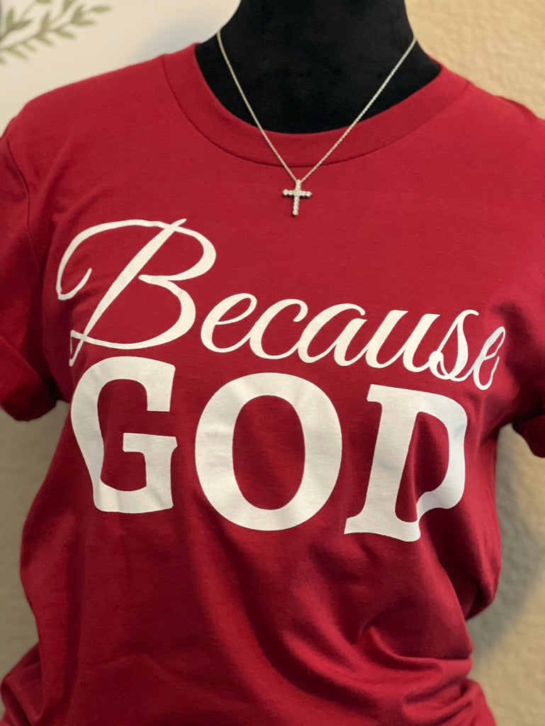 Because God Shirt - Red