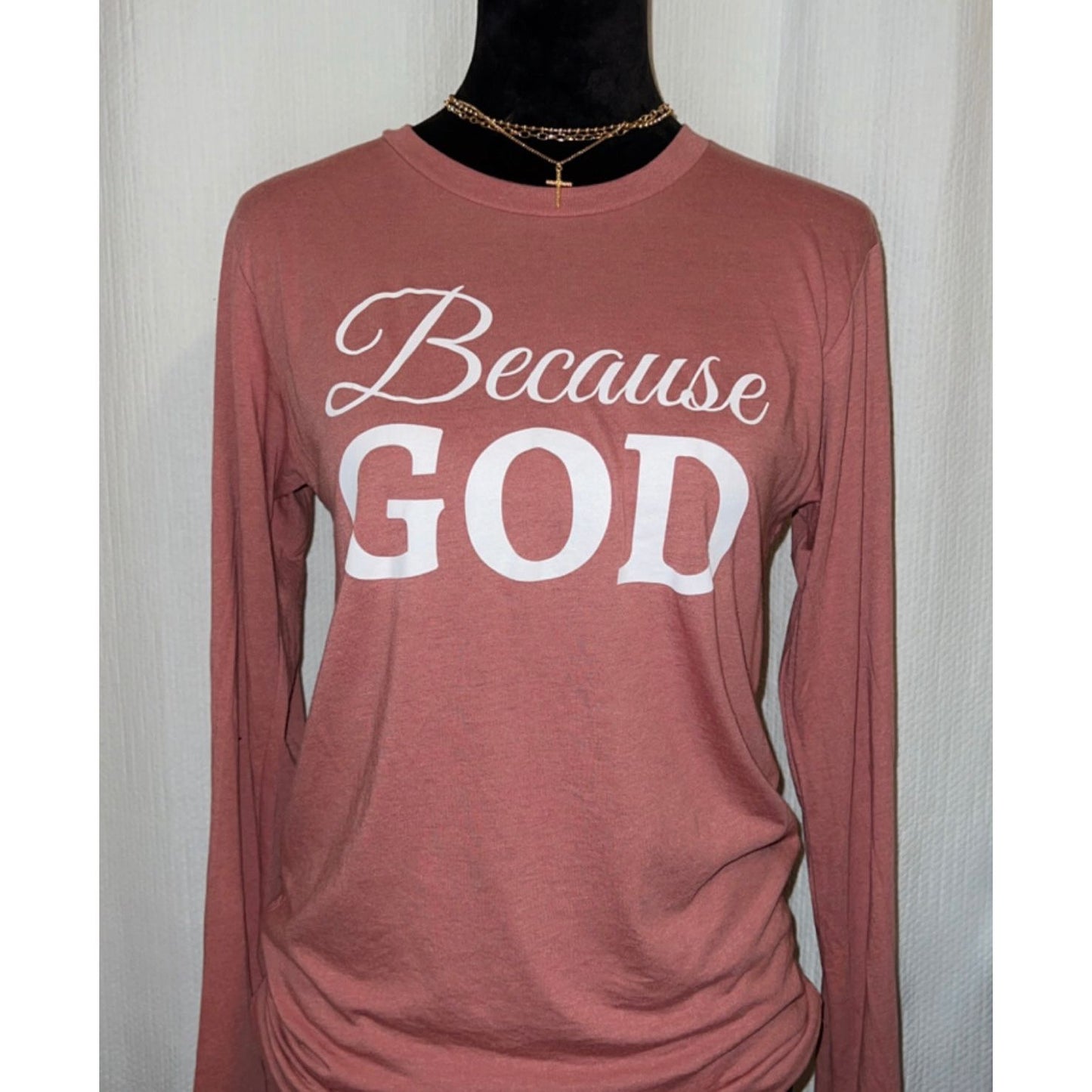 Because God - Long Sleeve - Mauve