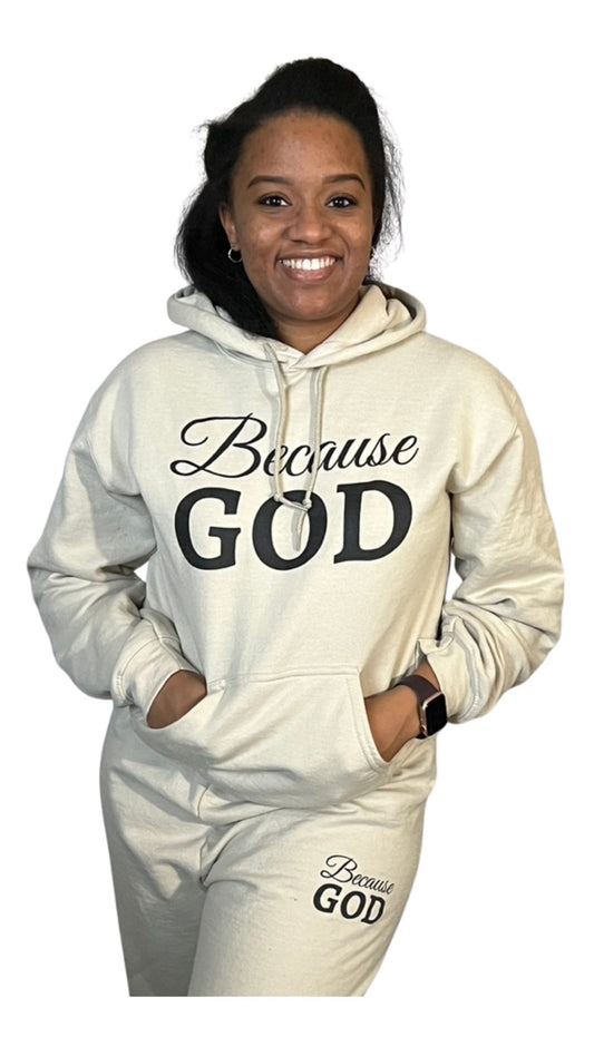 Beige Because God Hoodie SweatShirt