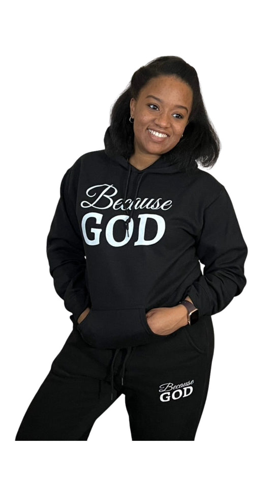 Black Because God Hoodie SweatShirt
