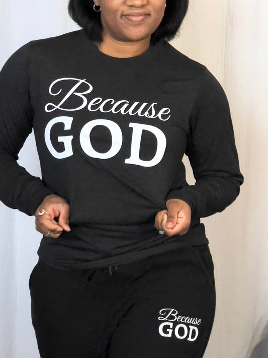 Charcoal Gray Because God Long Sleeve Shirt