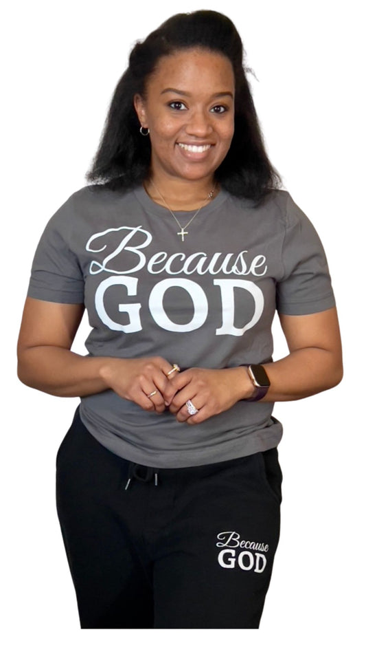 Concrete Gray Because God Shirt