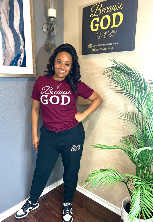 Because God Shirt - Maroon