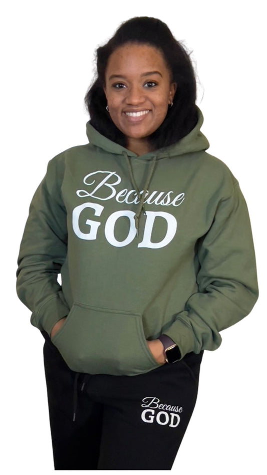 Green Because God Hoodie SweatShirt