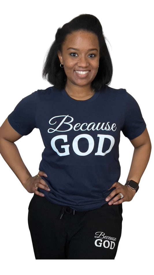 Navy Blue Because God Shirt