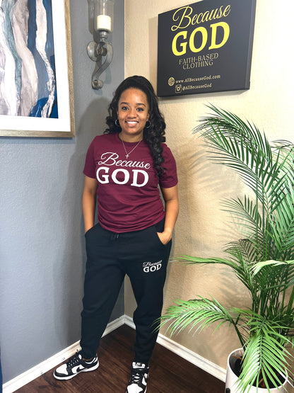 Because God Shirt - Maroon