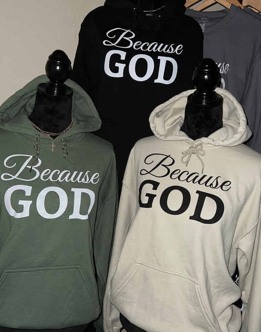 Because God Sweatshirt (Greene)