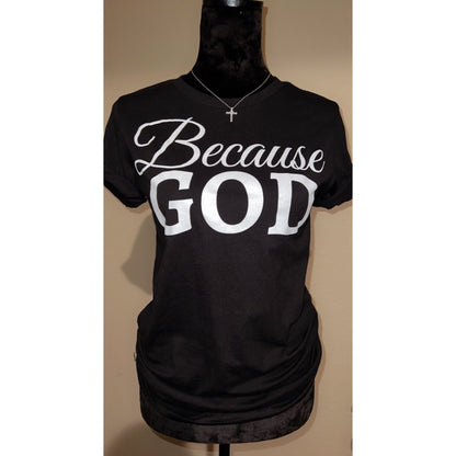 Because God Shirt - Black