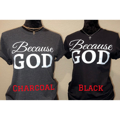 Because God Shirt - Black