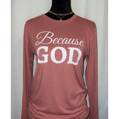Because God - Long Sleeve - Mauve